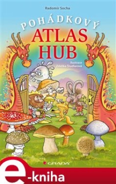 Pohádkový atlas hub - Radomír Socha e-kniha