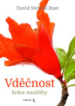Vděčnost - Srdce modlitby - David Steindl-Rast