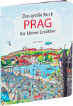 Das grosse Buch PRAG fuer kleine Erzaehler