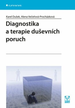 Diagnostika terapie duševních poruch Karel Dušek, Alena Večeřová-Procházková e-kniha