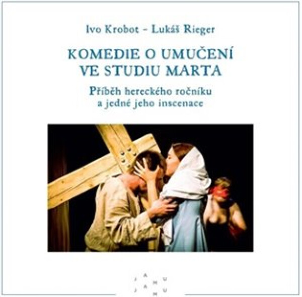 Komedie o umučení ve studiu Marta. - Ivo Krobot