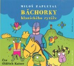 Báchorky blanického rytíře, Miloš Zapletal