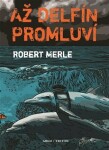 Až delfín promluví Robert Merle