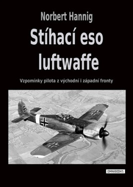 Stíhací eso luftwaffe - Norbert Hannig