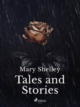 Tales and Stories - Mary W. Shelley
