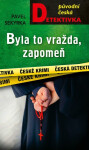 Byla to vražda, zapomeň - Pavel Sekyrka