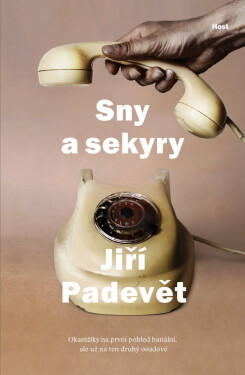 Sny a sekyry - Jiří Padevět