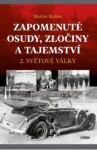 Zapomenuté osudy, zločiny tajemství světové války Martin Brabec