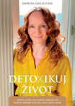 Detoxikuj život, 1. vydání - Barbora Englischová