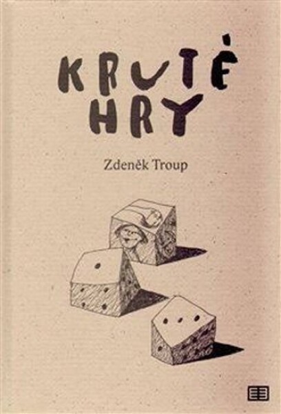 Kruté hry Zdeněk Troup