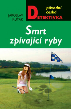 Smrt zpívající ryby - Jaroslav Kuťák