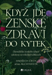 Když jde ženské zdraví do kytek - Jindřich Čech