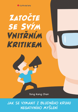 Zatočte se svým vnitřním kritikem - Chan Kang Yong