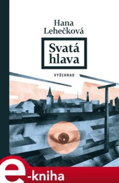 Svatá hlava - Hana D. Lehečková e-kniha