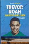 Narozený mimo zákon Trevor Noah