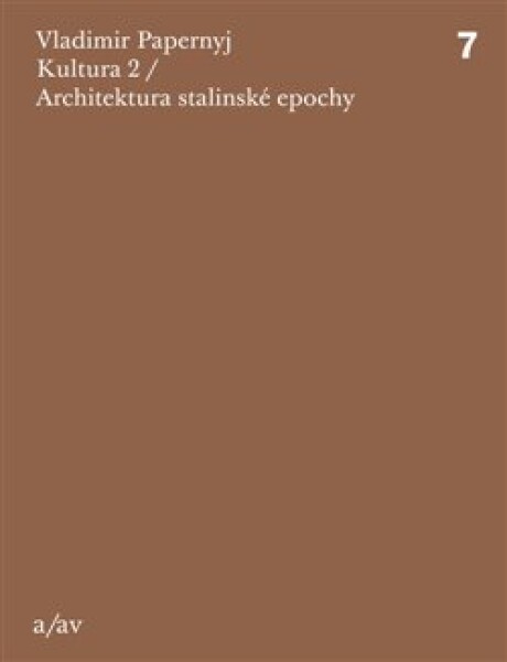 Kultura Architektura stalinské epochy Vladimir Papernyj