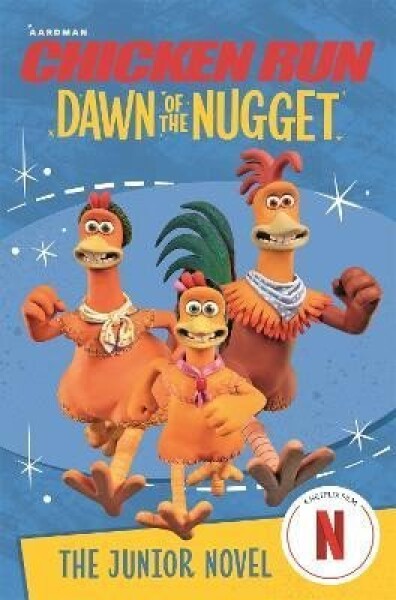 Chicken Run Dawn of the Nugget: The Junior Novel - Amanda Li