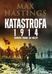 Katastrofa 1914 - Max Hastings