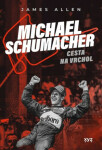 Michael Schumacher Cesta na vrchol James Allen