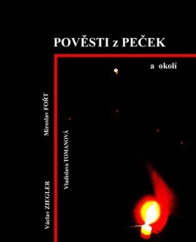 Pověsti Peček okolí Václav Ziegler,