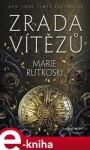 Zrada vítězů - Marie Rutkoski e-kniha