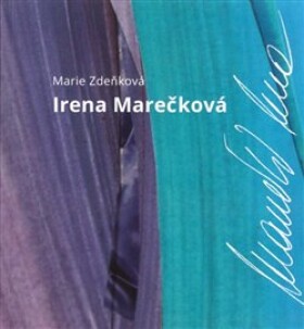 Irena Marečková Marie Zdeňková