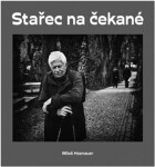Stařec na čekané Miloš Hoznauer,
