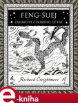 Feng-šuej. Tajemství čínského učení - Richard Creightmore e-kniha