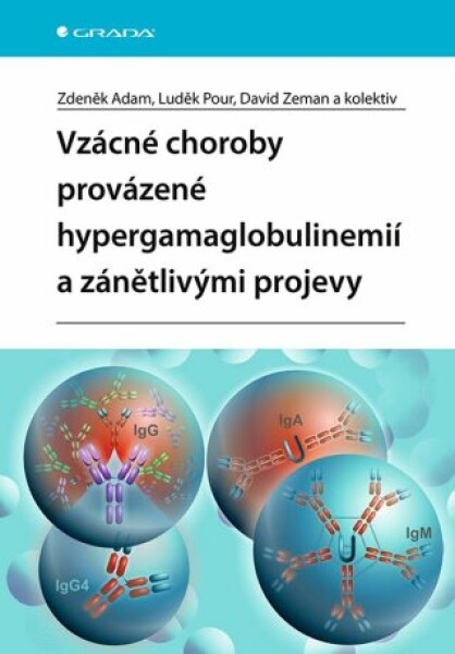 Vzácné choroby provázené hypergamaglobulinemií a zánětlivými projevy - Zdeněk Adam, kolektiv autorů, David Zeman, Luděk Pour - e-kniha