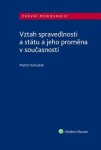 Vztah spravedlnosti státu jeho proměna současnosti