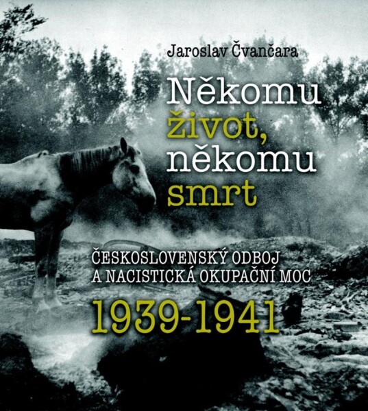 Někomu život, Někomu smrt 1939-1941