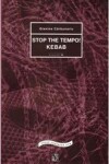 Stop the tempo! Kebab - Gianina Carbunariu