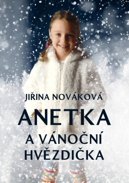 Anetka a vánoční hvězdička - Jiřina Nováková