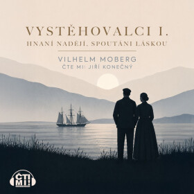 Vystěhovalci I. - Vilhelm Moberg - audiokniha