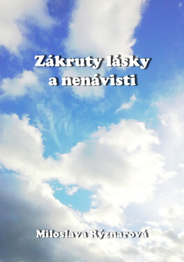 Zákruty lásky a nenávisti - Miloslava Rýznarová
