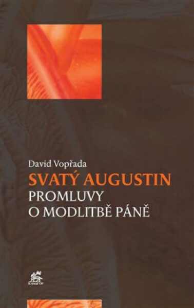 Svatý Augustin - Promluvy o modlitbě Páně - David Vopřada