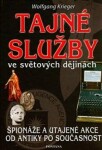 Tajné služby ve světových dějinách Wolfgang Krieger