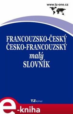 Francouzsko-český/ česko-francouzský malý slovník e-kniha