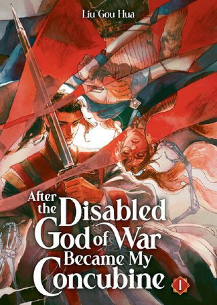 After the Disabled God of War Became My Concubine (Novel) Vol. 1 - Gou Hua Liu