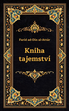 Kniha tajemství - Faríd ad-Dín al Attár