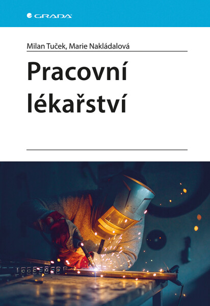 Pracovní lékařství - Milan Tuček; Marie Nakládalová