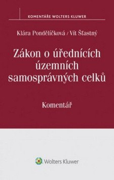 Zákon o úřednících územních samosprávných celků (č. 312/2002 Sb.): Komentář (poškozené) - Klára Pondělíčková