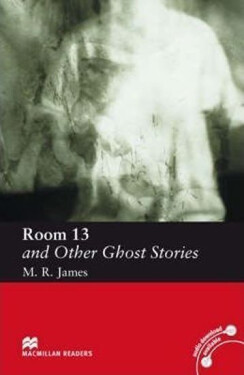 Macmillan Readers Elementary: Room 13 and Other Ghost Stories - Montague-Rhodes James