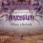 Mycelium 5: Hlasy a hvězdy - Vilma Kadlečková - audiokniha