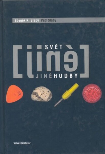 Svět jiné hudby Slabý, Petr Slabý,