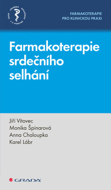Farmakoterapie srdečního selhání - Farmakoterapie pro klinickou praxi - Jiří Vítovec