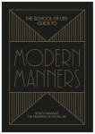 The School of Life Guide to Modern Manners The School of Life Press