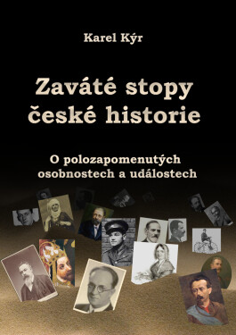 Zaváté stopy české historie - Karel Kýr