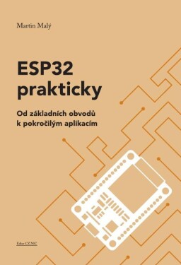 ESP32 prakticky Martin Malý