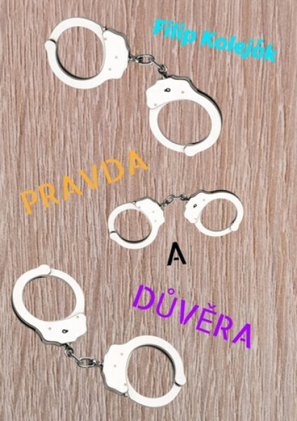 Pravda a důvěra - Filip Koleják